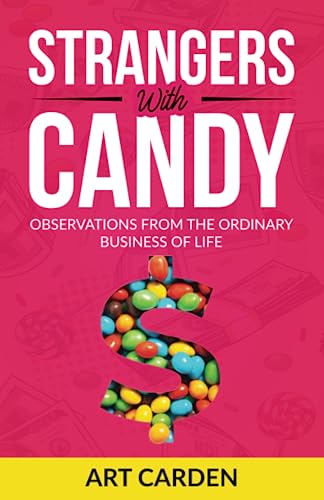 Strangers with Candy: Observations from the Ordinary Business of Life -  Carden, Art: 9781733658454 - AbeBooks